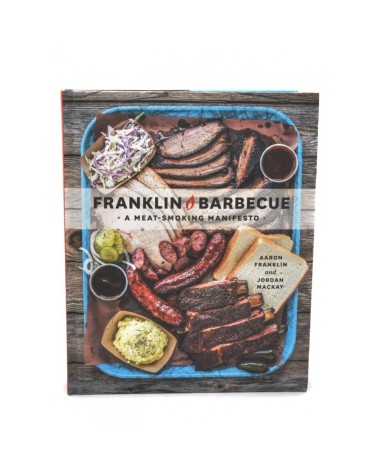 Franklin Barbecue: A Meat-Smoking Manifesto [Anglų kalba]